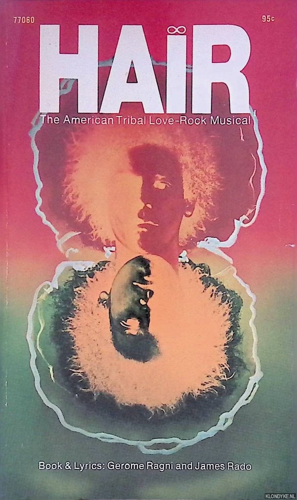 Ragni, Gerome & James Rado (book & lyrics) - Hair: the American Tribal Love-Rock Musical