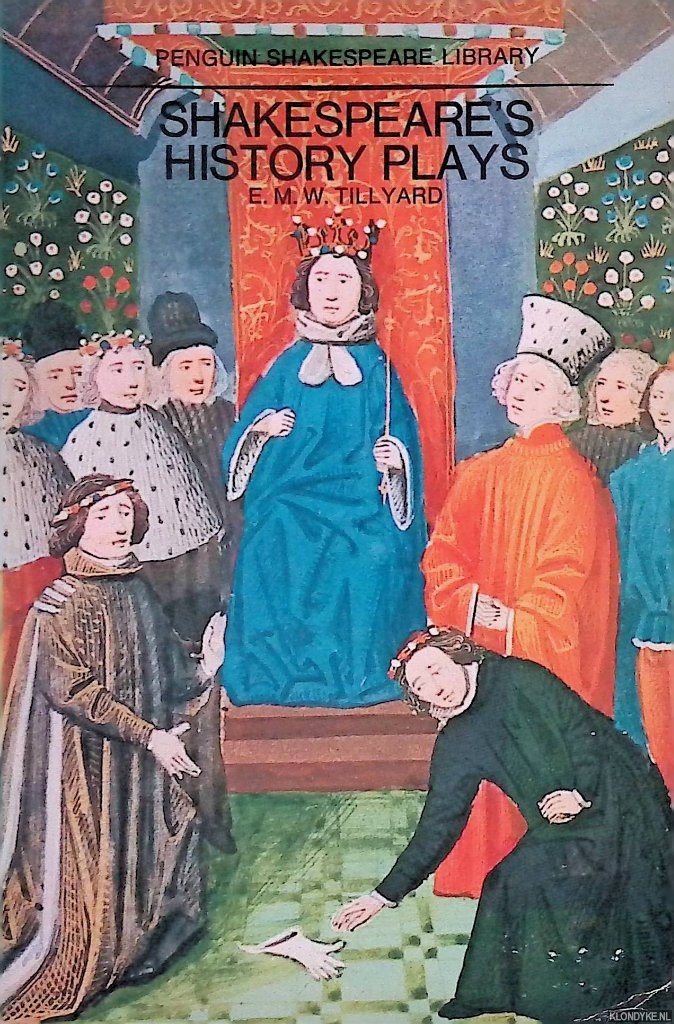 Tillyard, E.M.W. - Shakespeare's History Plays