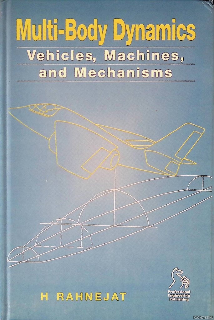 Rahnejat, H. - Multi-Body Dynamics: Vehicles, Machines and Mechanisms