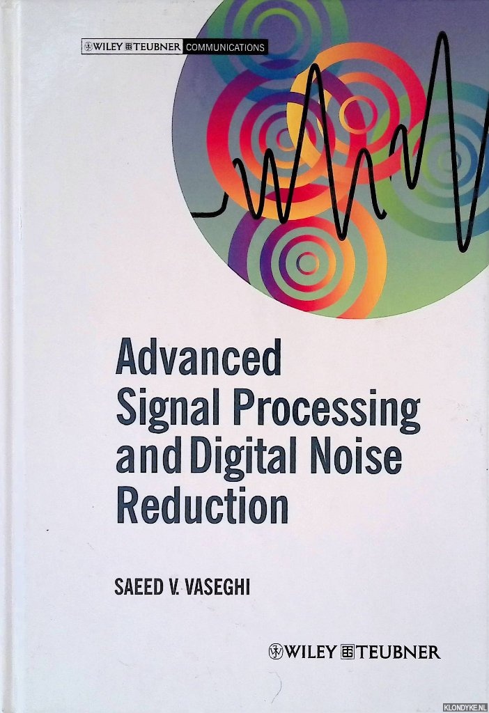 Vaseghi, Saeed V. - Advanced Signal Processing and Digital Noise Reduction