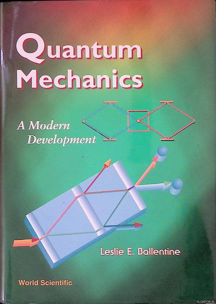 Ballentine, Leslie E. - Quantum Mechanics: A Modern Development