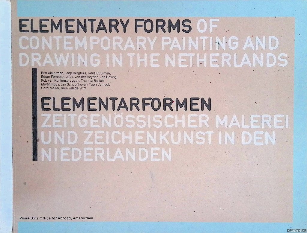 Tuyl, Gijs van & Christoph B. Rger - and others - Elementary Forms of Contemporary Painting and Drawing in the Netherlands = Elementarformen zeitgenssischer Malerei und Zeichenkunst in den Niederlanden
