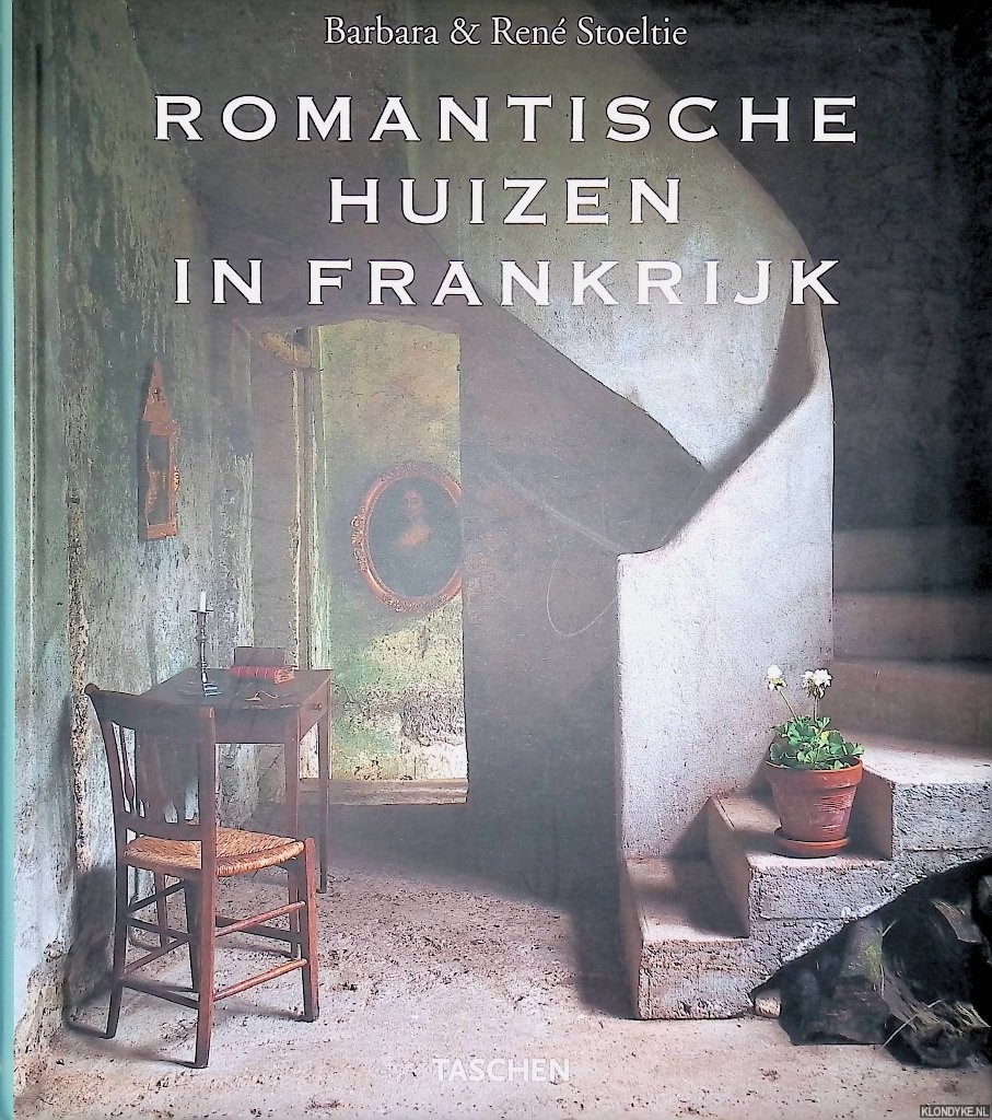 Stoeltie, Rene & Barbara Stoeltie - Romantische Huizen In Frankrijk