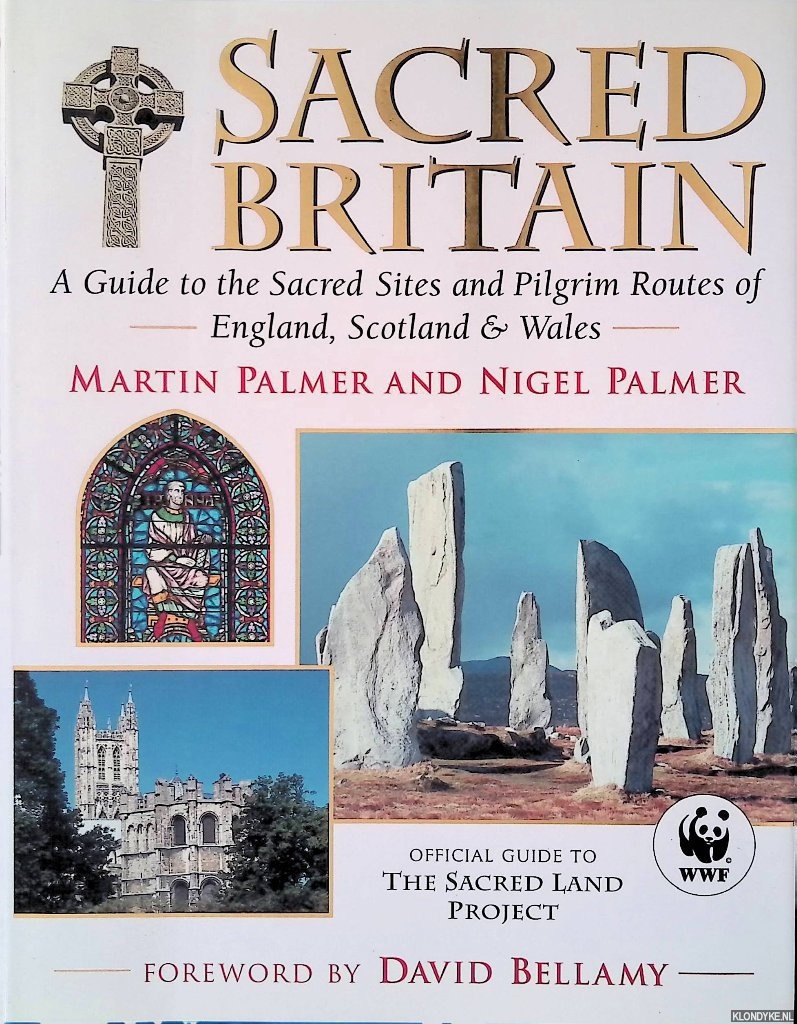 Palmer, Nigel & Martin Palmer - Sacred Britain: A Guide to the Sacred Sites and Pilgrim Routes of England, Scotland and Wales