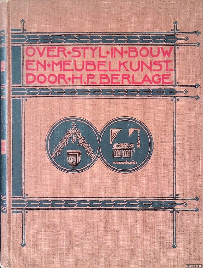 Berlage, H.P. - Over stijl in bouw- en meubelkunst