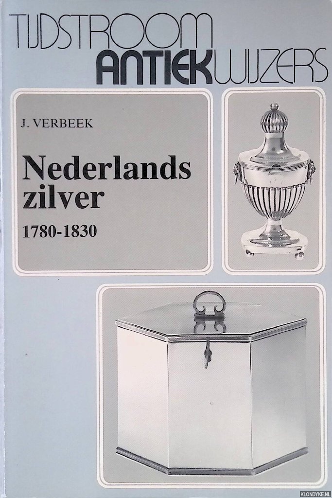 Verbeek, J. - Nederlands zilver, 1780-1830