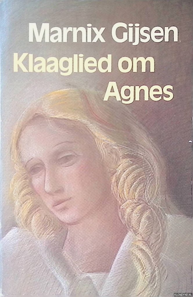 Gijsen, Marnix - Klaaglied om Agnes