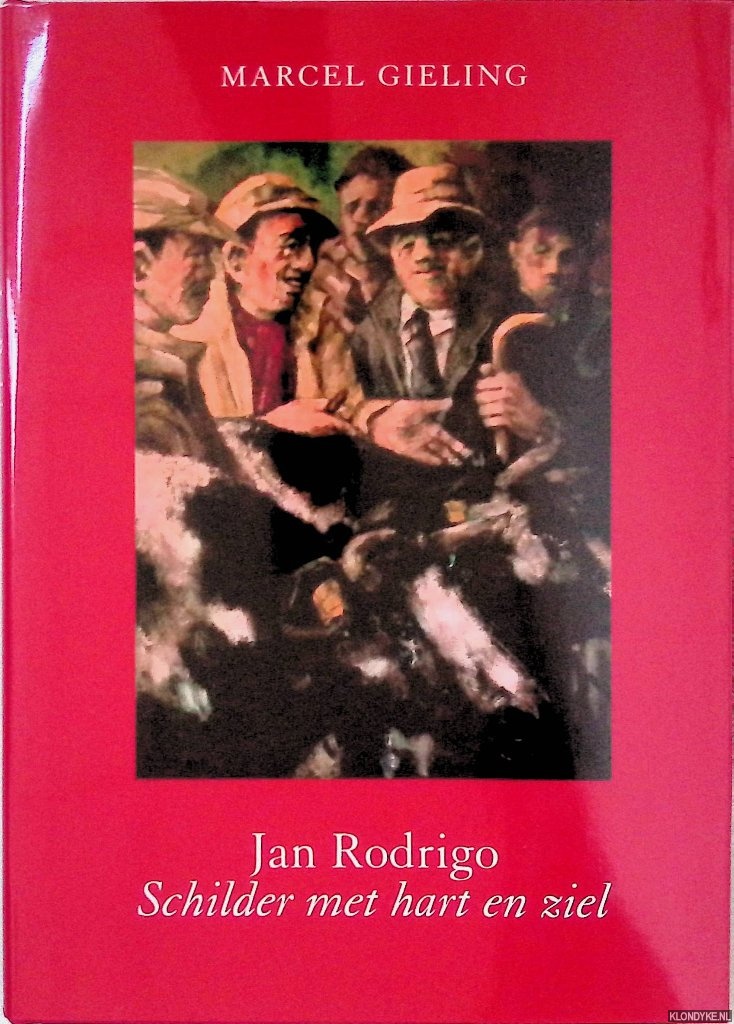 Gieling, Marcel - Jan Rodrigo: Schilder met hart en ziel