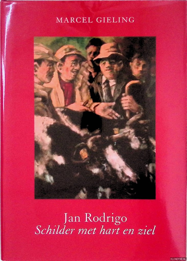 Gieling, Marcel - Jan Rodrigo: Schilder met hart en ziel
