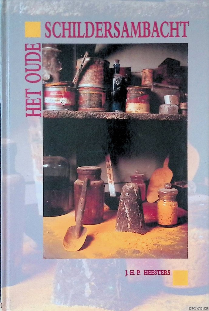 Heesters, J.H.P. - Het oude schildersambacht