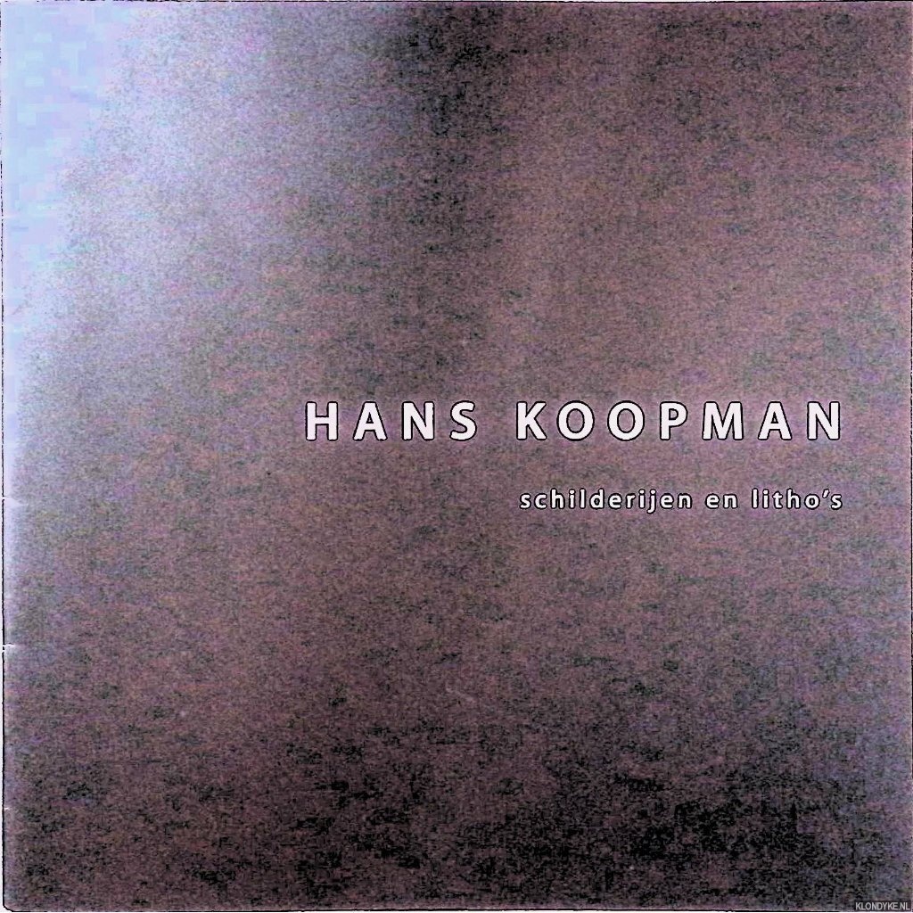 Glansdorp, Robert - Hans Koopman: schilderijen en litho's
