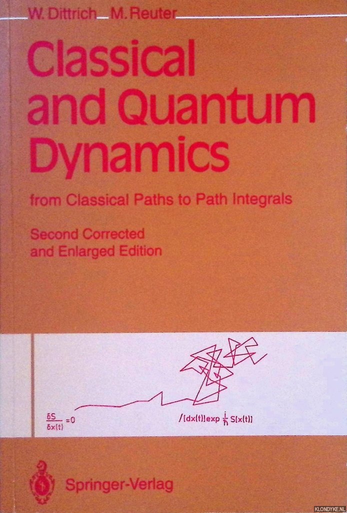 Dittrich, W. & M. Reuter - Classical and Quantum Dynamics: from Classical Paths to Path Integrals