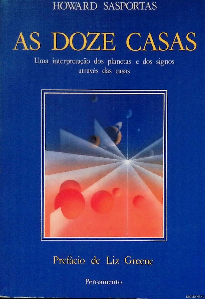 Sasportas, Howard - As doze casas: uma interpretacao dos planetas e dos signos atravs das casas