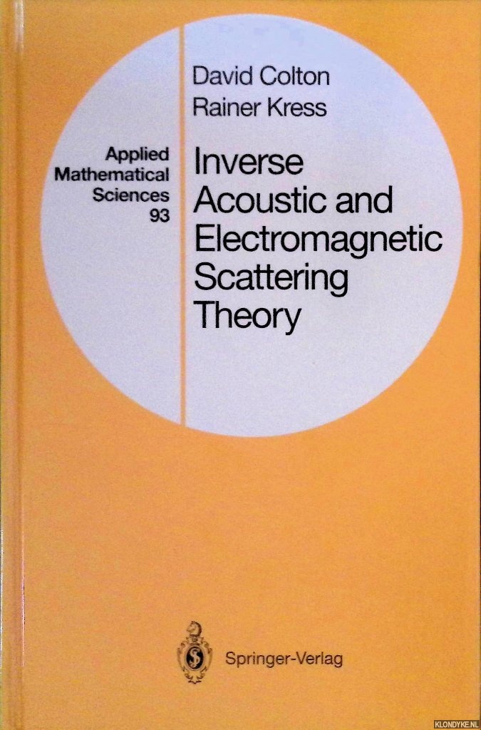 Colton, David & Rainer Kress - Inverse Acoustic and Electromagnetic Scattering Theory