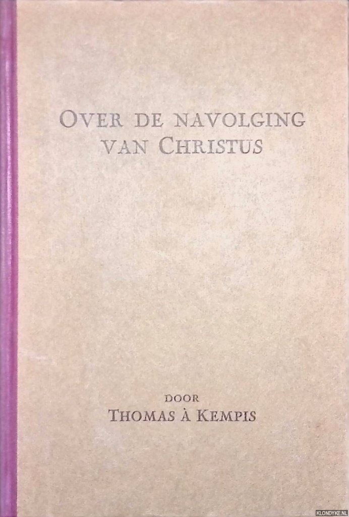 Kempis, Thomas  - Over de navolging van Christus (het gulden boekske)