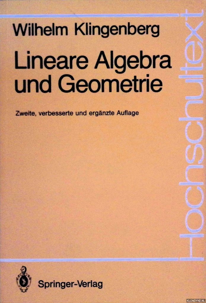 Klingenberg, Wilhelm - Lineare Algebra und Geometrie - 2. Auflage