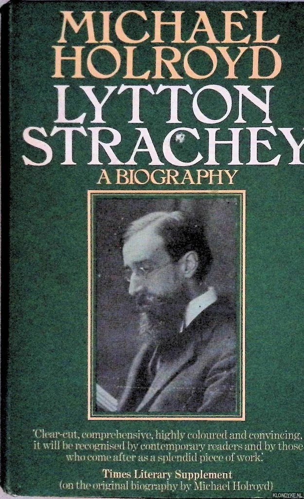 Michael Holroyd - Lytton Strachey: A Biography