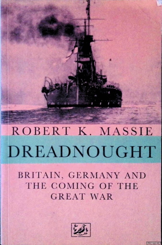 Massie, Robert K. - Dreadnought: Britain, Germany and the coming of the Great War
