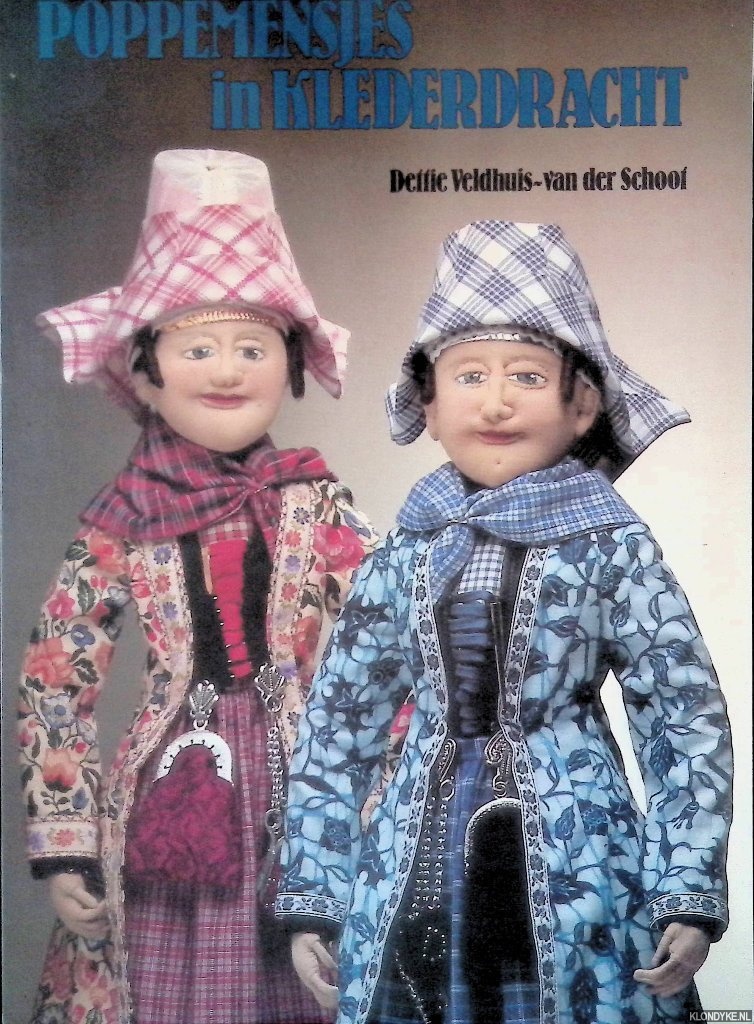 Veldhuis-van der Schoot, Dettie - Poppemensjes in klederdracht