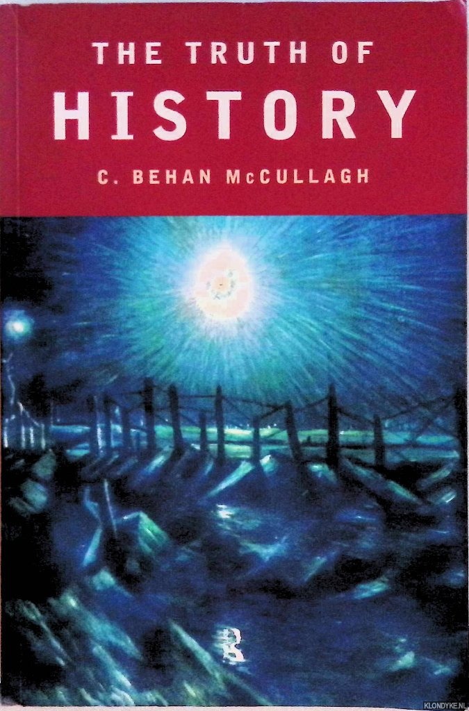 Mccullagh, C. Behan - The Truth of History