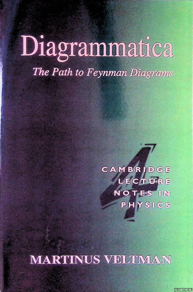 Veltman, Martinus - Diagrammatica: The Path to Feynman Rules