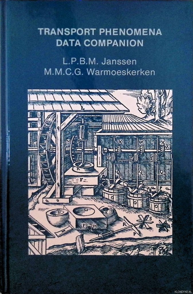Janssen, L.P.B.M. & M.M.C.G. Warmoeskerken - Transport Phenomena Data Book