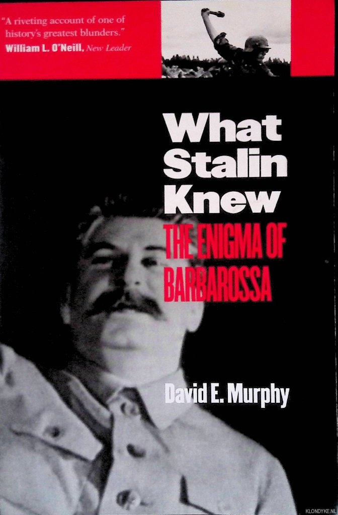 Murphy, David E. - What Stalin Knew: The Enigma of Barbarossa