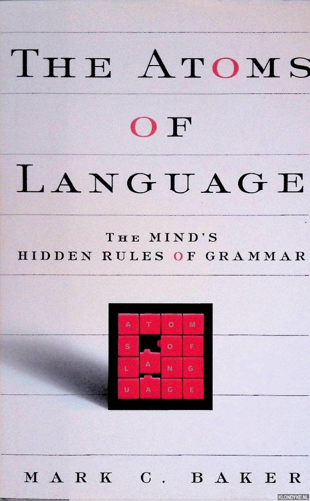Baker, Mark C. & Mark Baker - The Atoms of Language: The Mind's Hidden Rules of Grammar