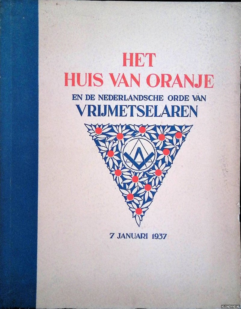 Tongeren, H. van & A.F.L. Faubel (voorwoord) - Het Huis van Oranje en de Nederlandsche Orde van Vrijmetselaren