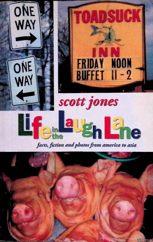 Jones, Scott - Life in the Laugh Lane: facts, fiction and photos from America to Asia *SIGNED*