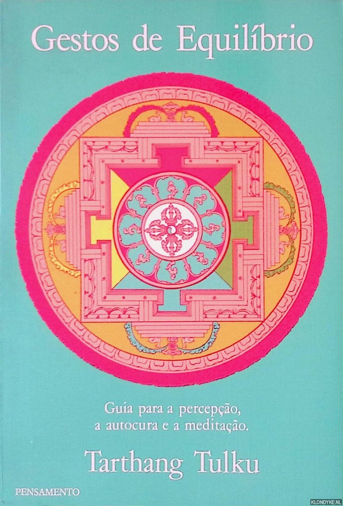 Tulku, Tarthang - Gestos de Equilbrio: guia para a percepo, a autocura e a medita~so