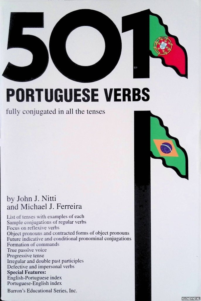 Nitti, John J. - 501 Portuguese Verbs: Fully Conjugated in All the Tenses in a New Easy-To-Learn Format Alphabetically Arranged