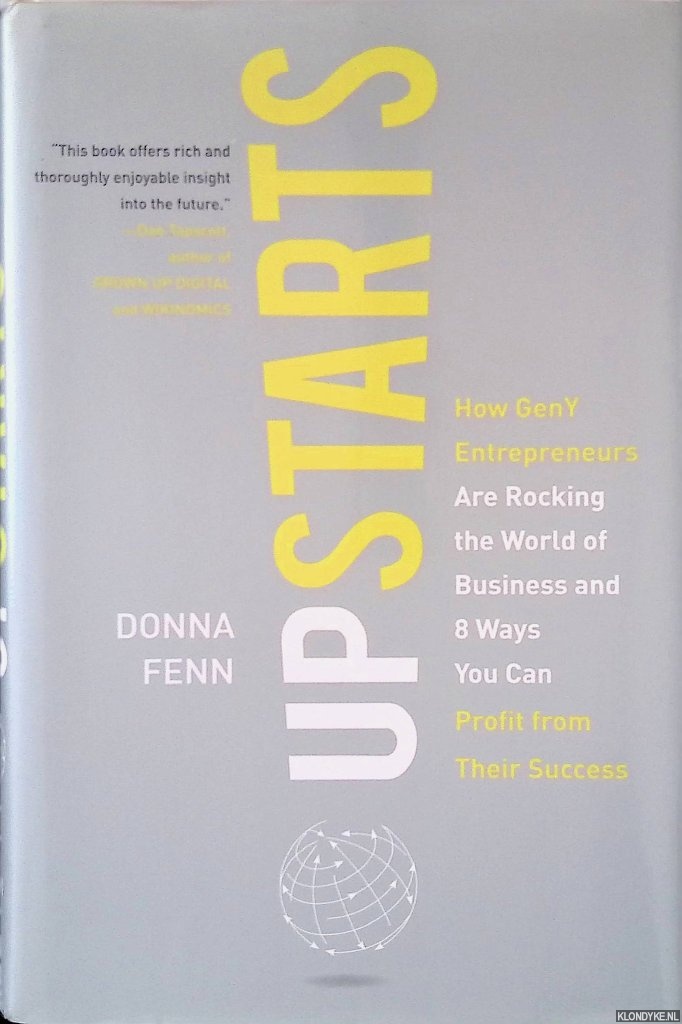 Fenn, Donna - Upstarts! How GenY Entrepreneurs are Rocking the World of Business and 8 Ways You Can Profit from Their Success