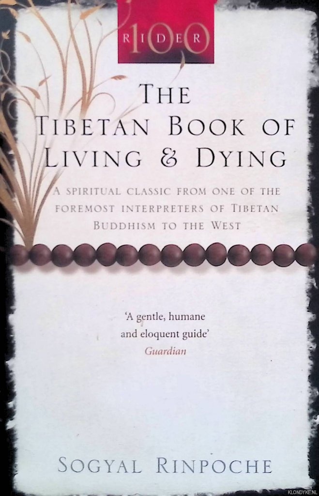 Rinpoche, Sogyal - The Tibetan Book Of Living & Dying: A Spiritual Classic from One of the Foremost Interpreters of Tibetan Buddhism to the West