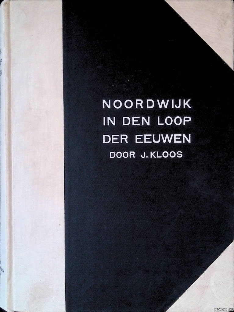 Kloos, J. - Noordwijk in den loop der eeuwen
