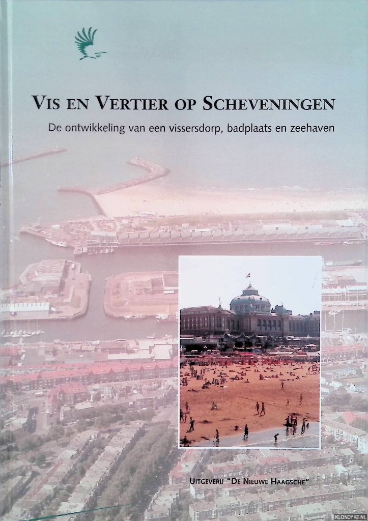 Koopmans, Botine - Vis en Vertier op Scheveningen: de ontwikkeling van een vissersdorp, badplaats en zeehaven