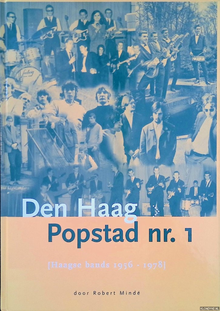 Mind, Robert - Den Haag Popstad nr. 1: Haagse bands 1956-1978