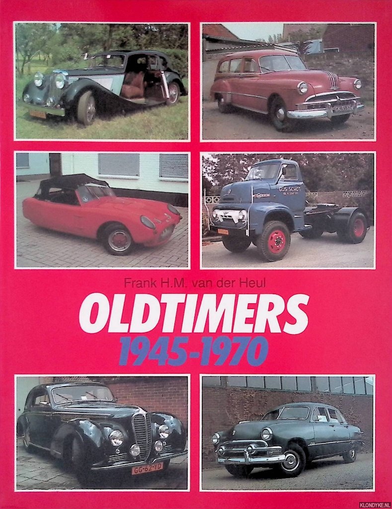 Heul, Frank H.M. van der - Oldtimers 1945-1970