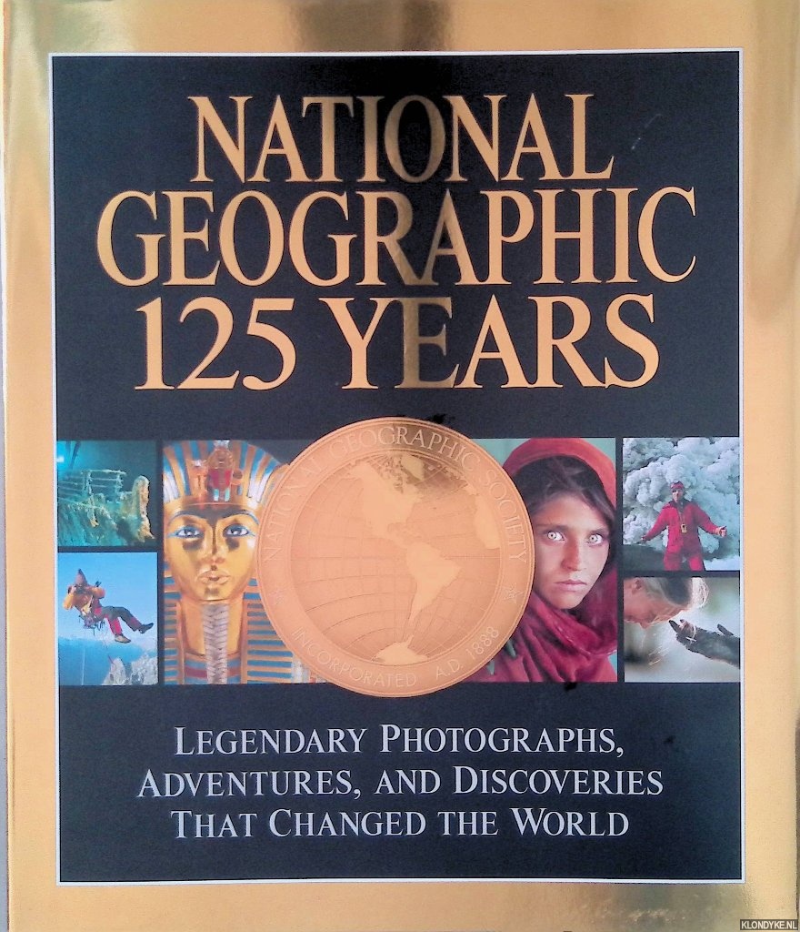 Jenkins, Mark Collins - National Geographic 125 Years: Legendary Photographs, Adventures, and Discoveries That Changed the World