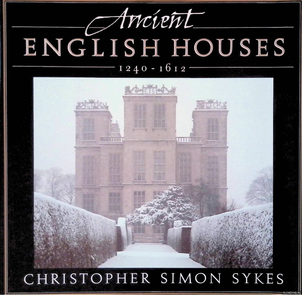 Sykes, Christopher Simon - Ancient English Houses 1240-1612