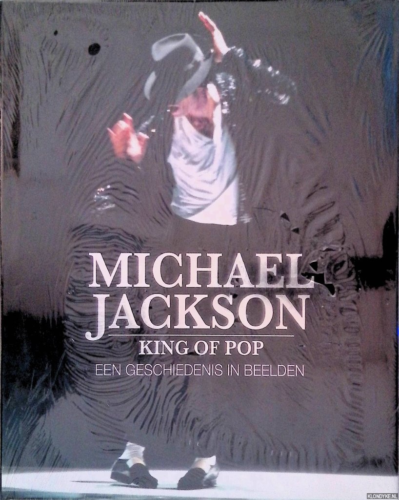 Hill, Tim - Michael Jackson: King of Pop: een geschiedenis in beeld