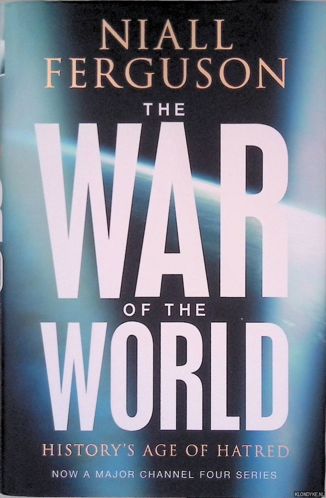 Ferguson, Niall - The War of the World: History's Age of Hatred