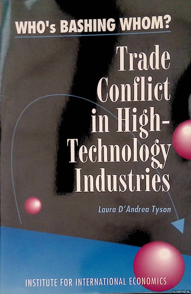 Tyson, Laura D`Andrea - Who`s Bashing Whom? Trade Conflict in High Technology Industries