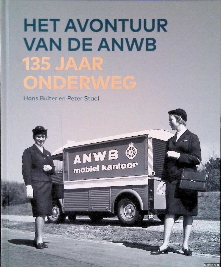 Buiter, Hans & Peter Staal - Het avontuur van de ANWB: 135 jaar onderweg