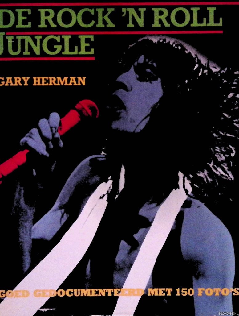 Herman, Gary - De Rock 'n Roll Jungle: onthullend, onthutsend, sensationeel: goed gedocumenteerd met 150 foto's