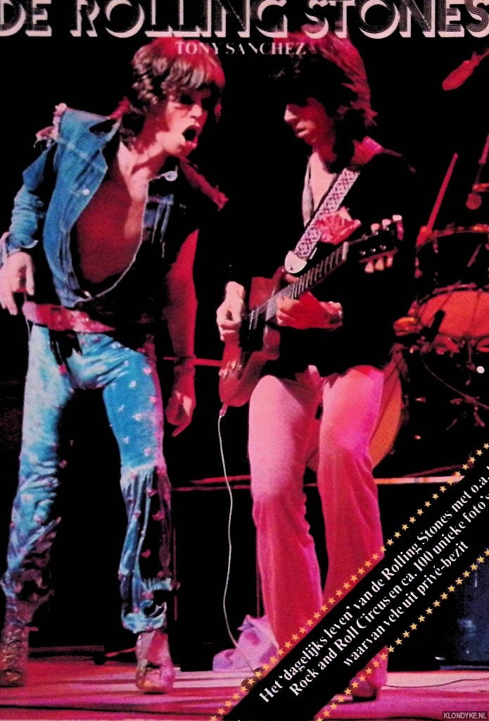 Sanchez, Tony - De Rolling Stones: het 'dagelijks leven' van de Rolling Stones met o.a. Het Rock and Roll Circus en ca. 100 unieke foto's, waarvan vele uit priv-bezit