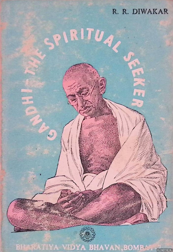 Diwakar, Ranganath Ramachandra - Gandhi: the Spiritual Seeker