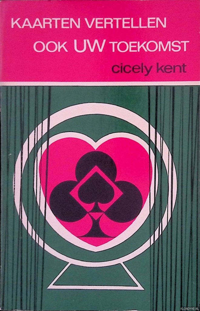 Kent, Cicely - Kaarten vertellen ook uw toekomst