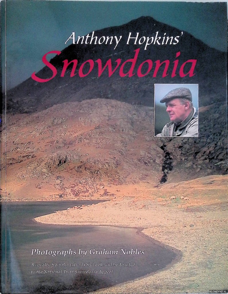 Nobles, Graham (photos) & Bryn Havord (text) - Anthony Hopkins' Snowdonia