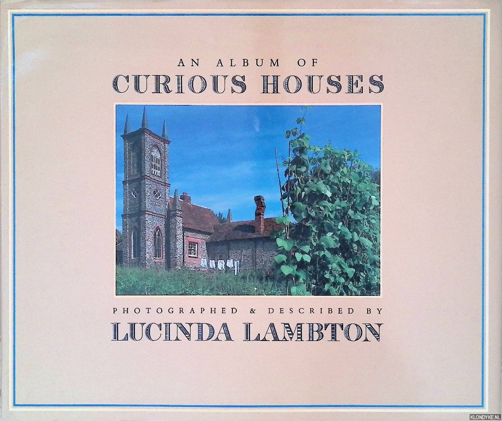 Lambton, Lucinda - An Album of Curious Houses